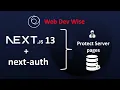 Server Side Pages NextJS 13 Application Protect using next-auth Web Dev Wise