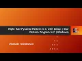 Right Half Pyramid Pattern in C with Delay Star Pattern Program in C Windows