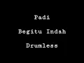 Download Lagu Padi - Begitu Indah - Drumless - Minus One Drum