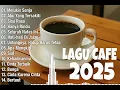 Download Lagu LAGU CAFE 2025 TERBARU #lagucafe #lagu #cafe #2025 #fypシ 
