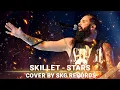 Lagu SKILLET - STARS (COVER BY SKG RECORDS НА РУССКОМ)