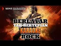 Download Lagu BERLAYAR TAK BERTEPIAN KARAOKE ROCK || @sonykaraokeofficial