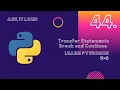 Basic Python Lecture 44 - Transfer Statements in Python Break Continue Best Python Lectures