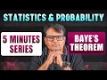 Baye s Theorem in 5 Minutes Statistics and Probability 5 Minutes Series By GP Sir