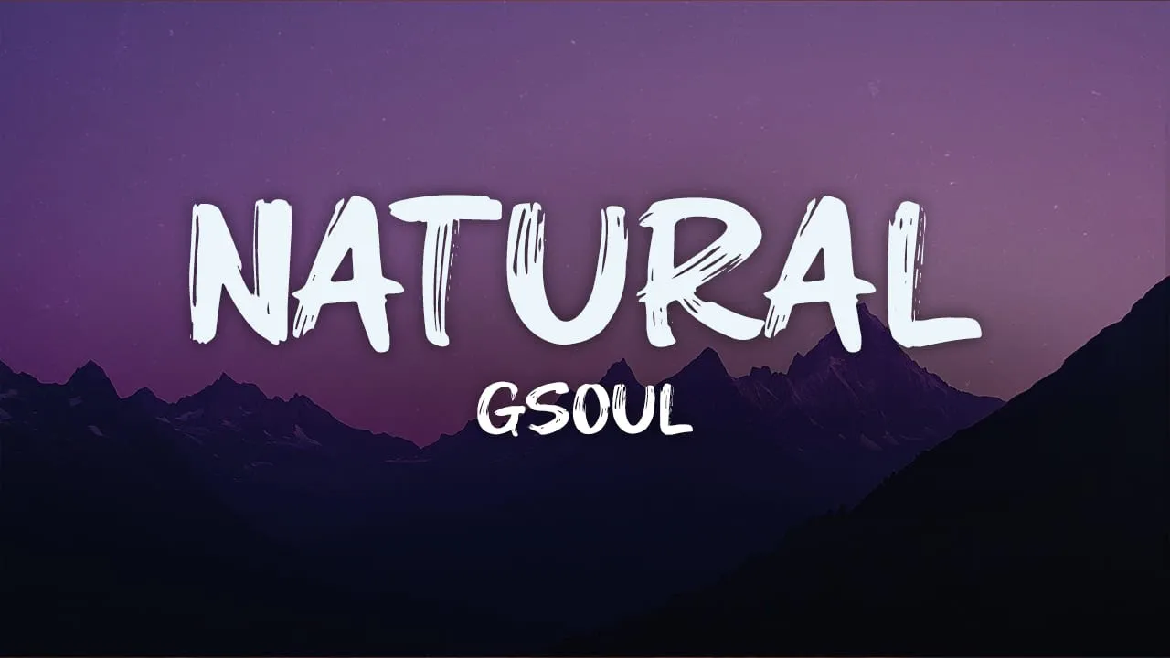 GSoul - Natural (lyrics)