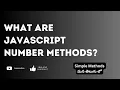 27 What are Javascript Number Methods