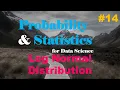 Log Normal Distribution Probability and Statistics Lec 14