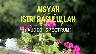 Download AISYAH ISTRI RASULULLAH - LAGU MERDU BIKIN HATI ADEM { Audio Spectrum } MP3