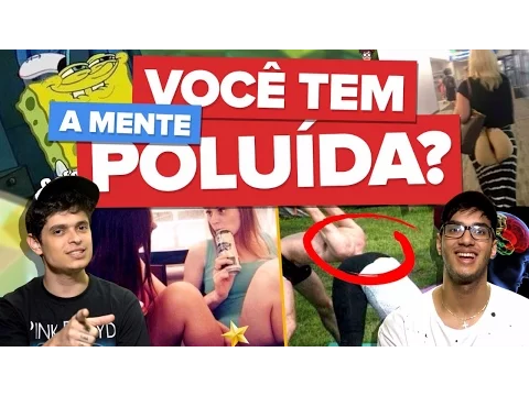 VOC TEM A MENTE POLUDA Faa o teste