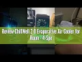 Review ChillWell 2 0 Evaporative Air Cooler for Room - 4-Speed Mini Portable Swamp Coolers with Humi