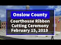 Onslow County Courthouse Ribbon Cutting February 15 2019