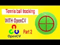 tennis ball tracking openCv part2