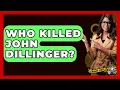 Who Killed John Dillinger - The Crime Reel