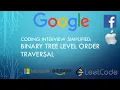 Coding Interview Tutorial 44 Binary Tree Level Order Traversal LeetCode