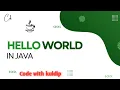 First Program Hello World Java Tutorial for Beginners Codewith - kuldip