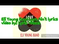 Eli Young Band Love Ain't lyrics