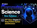 Basic python syntax and structure 10th Class New Computer Science chapter 3