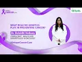 Expert Insights The Role of Genetics in Cancer Prevention