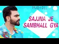 Download Lagu Sajjna Je Sambhal Gaya - Prabh Gill | Sad Punjabi Songs