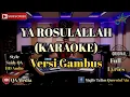 Download Lagu YA ROSULALLAH ( KARAOKE ) VERSI GAMBUS