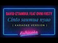 Download Lagu David Iztambul feat ovhi frsty - Cinto Saumua Nyao ( KARAOKE VERSION )