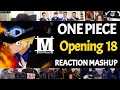ONE PIECE Opening 18 | Reaction Mashup