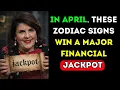 SUSAN MILLER IN APRIL THESE ZODIAC SIGNS WIN A MAJOR FINANCIAL JACKPOT