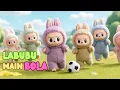 Download Lagu LAGU LABUBU MAIN BOLA #labubu #laguanakindonesia