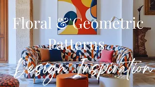 Embrace Floral Patterns and Geometric Shapes Transform your Home