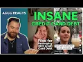 Crazy Credit Card Debt from Real People ACCC Reacts