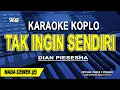 Download Lagu TAK INGIN SENDIRI - DIAN PIESESHA | Karaoke Koplo Nada Rendah Pria