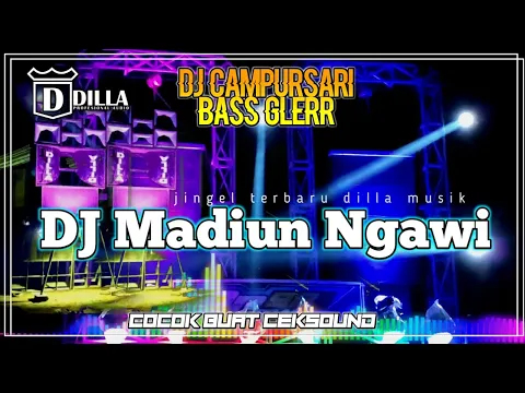 Download MP3 DJ CAMPURSARI MADIUN NG4WI BASS GLERR | JINGEL DILLA MUSIC