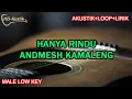 Download Lagu HANYA RINDU - ANDMESH KAMALENG | KARAOKE AKUSTIK+LOOP+LIRIK | MALE LOW KEY