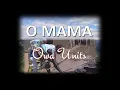 Lagu O mama (Owa Unit)