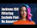 Jackson JSON Filtering Exclude Fields Without Annotations Explained