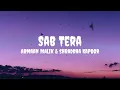 Lagu Armaan Malik \u0026 Shraddha K - Sab Tera (Lyrics) #armaanmalik #sharddhakapoor #sabtera #sabteralyrics