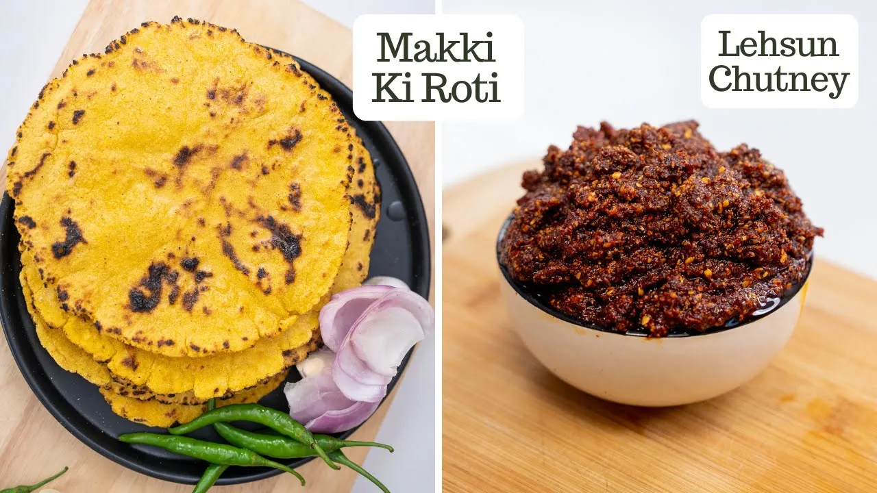           Makki Ki Roti   Lehsun Ki Chutney   Chef Kunal Kapur Recipe