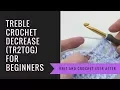 Treble Crochet Tutorial TR Decrease TR2TOG in Rows