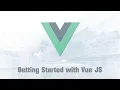 Getting Started with Vue JS