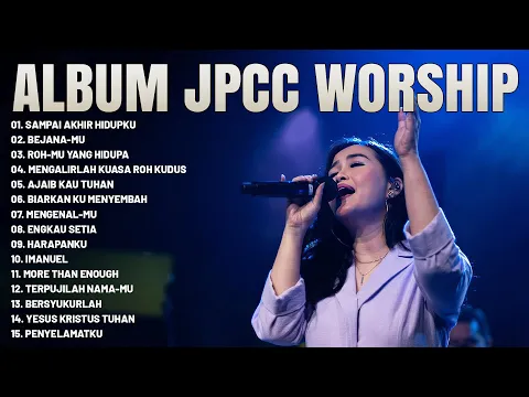 Download MP3 lagu Rohani JPCC Worship Terbaik 2023 Full Album - Lagu Rohani Kristen Paling Menyejukkan Hati