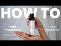How to Apply Bask and Lather Co Hair Elixir Hair Care Routine Hair Oil