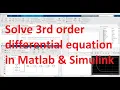How to design a 3rd order differential equation in both Matlab script and Simulink model
