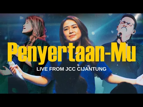 Download MP3 PenyertaanMu (Ft. Sisca Verina) - JCC Worship [Official Music Video]