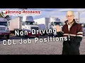 What Non-Driving CDL Jobs Are Available Driving Academy
