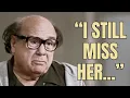 At 81 Danny DeVito Finally Reveals the Only Woman He Ever Loved