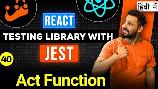 React Testing Library and Jest in Hindi act function