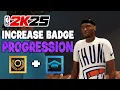 How to Increase BADGE PROGRESS to get MAX BADGES FASTER in NBA 2K25