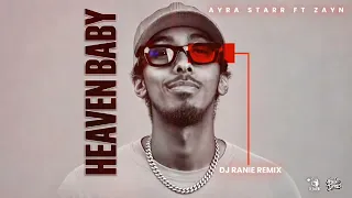 ayra starr ft zayn heaven baby dj ranie remix 