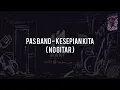 Download Lagu Pas Band - Kesepian Kita(NO GITAR)Vocal+Chord+Lyric