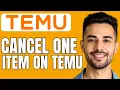 How To Cancel One Item On Temu Without Canceling Your Entire Order